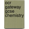 Ocr Gateway Gcse Chemistry door Steve Langfield