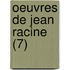 Oeuvres De Jean Racine (7)