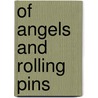 Of Angels and Rolling Pins door Jackie Gould