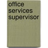 Office Services Supervisor by Jack Rudman