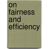 On Fairness and Efficiency by George Müller