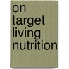 On Target Living Nutrition door Chris Johnson