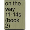 On the Way 11-14s (Book 2) by Trevor Blundell