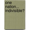 One Nation... Indivisible? door Ursula S. Colby