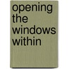 Opening The Windows Within door David W. Stanfield