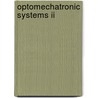 Optomechatronic Systems Ii door Hyungsuck Cho