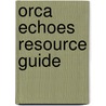 Orca Echoes Resource Guide door Alex Van Tol