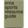 Orca Sports Resource Guide door Susan Geye