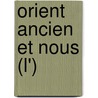 Orient Ancien Et Nous (L') by Plusieurs