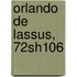 Orlando de Lassus, 72sh106