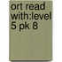 Ort Read With:level 5 Pk 8