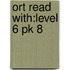 Ort Read With:level 6 Pk 8