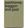 Packhorse, Waggon And Post door J. Crofts