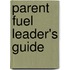 Parent Fuel Leader's Guide