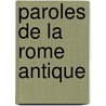 Paroles De La Rome Antique door Benoit Desombres