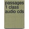 Passages 1 Class Audio Cds by Jack C. Richards