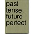 Past Tense, Future Perfect