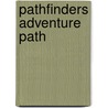Pathfinders Adventure Path door Paizo Publishing