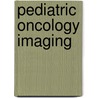 Pediatric Oncology Imaging door Eric N. Faerber