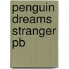 Penguin Dreams Stranger Pb by Breathed Berke