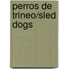 Perros de trineo/Sled Dogs door Kimberly M. Hutmacher