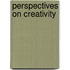 Perspectives on Creativity