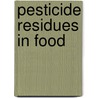Pesticide Residues In Food by World Health Organisation