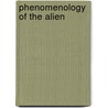 Phenomenology Of The Alien by Bernhard Waldenfels