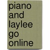 Piano and Laylee Go Online door Carmela N. Curatola Knowles
