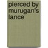 Pierced By Murugan's Lance