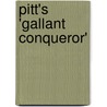 Pitt's 'Gallant Conqueror' door James Dreaper