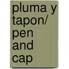 Pluma y tapon/ Pen and Cap by Emilio Urberuaga