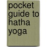 Pocket Guide To Hatha Yoga door Michele Picozzi