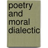 Poetry And Moral Dialectic door James R. Lawler