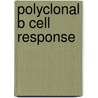 Polyclonal B Cell Response door Frederic P. Miller