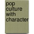 Pop Culture with Character