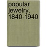 Popular Jewelry, 1840-1940 door Roseann Ettinger