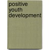 Positive Youth Development door Richard Lerner
