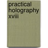 Practical Holography Xviii by Tung H. Jeong