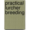 Practical Lurcher Breeding door David Brian Plummer