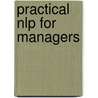 Practical Nlp For Managers by Joseph O''Conner