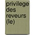 Privilege Des Reveurs (Le)
