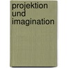 Projektion und Imagination door Tanja Michalsky