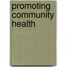 Promoting Community Health door Sidney L. Kark