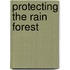 Protecting the Rain Forest