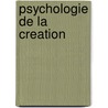 Psychologie De La Creation door Pierre Debray-Ritzen