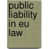 Public Liability In Eu Law by Pekka Aalto