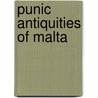 Punic Antiquities of Malta by Isabelle Vella Gregory