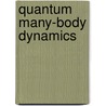 Quantum Many-Body Dynamics door Cedric Simenel