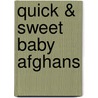 Quick & Sweet Baby Afghans by Christine Graf
